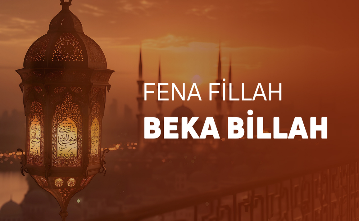 FENA FİLLAH  BEKA BİLLAH