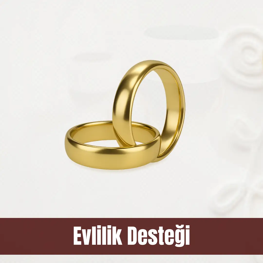 EVLİLİK DESTEĞİ