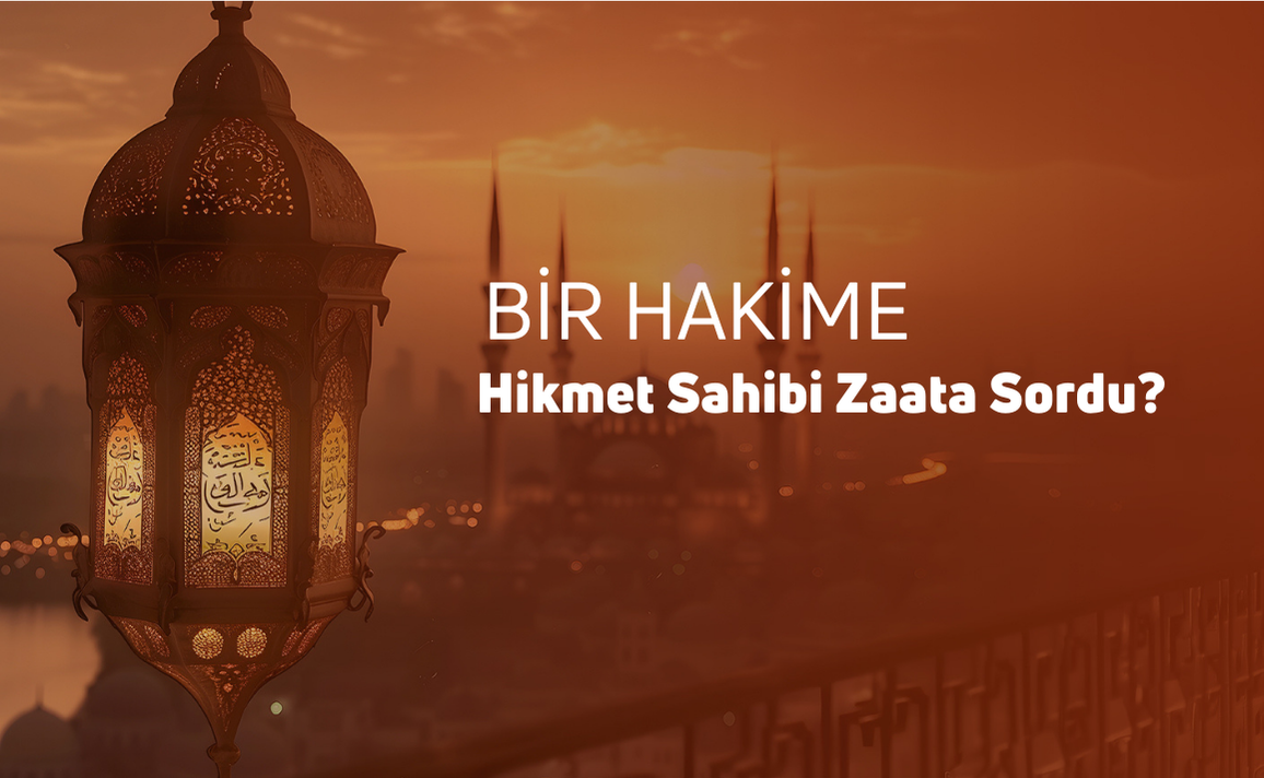 BİR HAKİME HİKMET SAHİBİ ZAATA DİYORKİ.