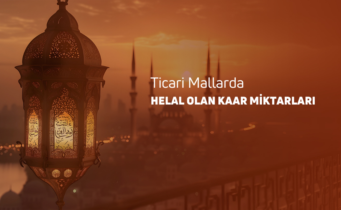 TİCARİ MALLARDA HELAL OLAN KAAR MİKTARLARI