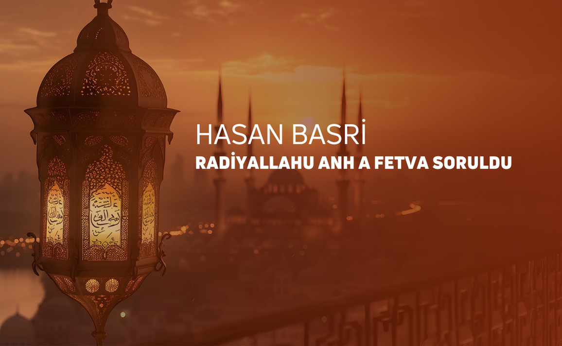 HASAN BASRİ RANH A FETVA SORULDU