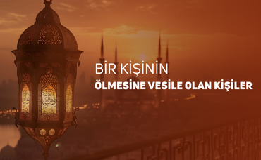 BİR KİŞİNİN ÖLMESİNE VESİLE OLAN KİŞİLER