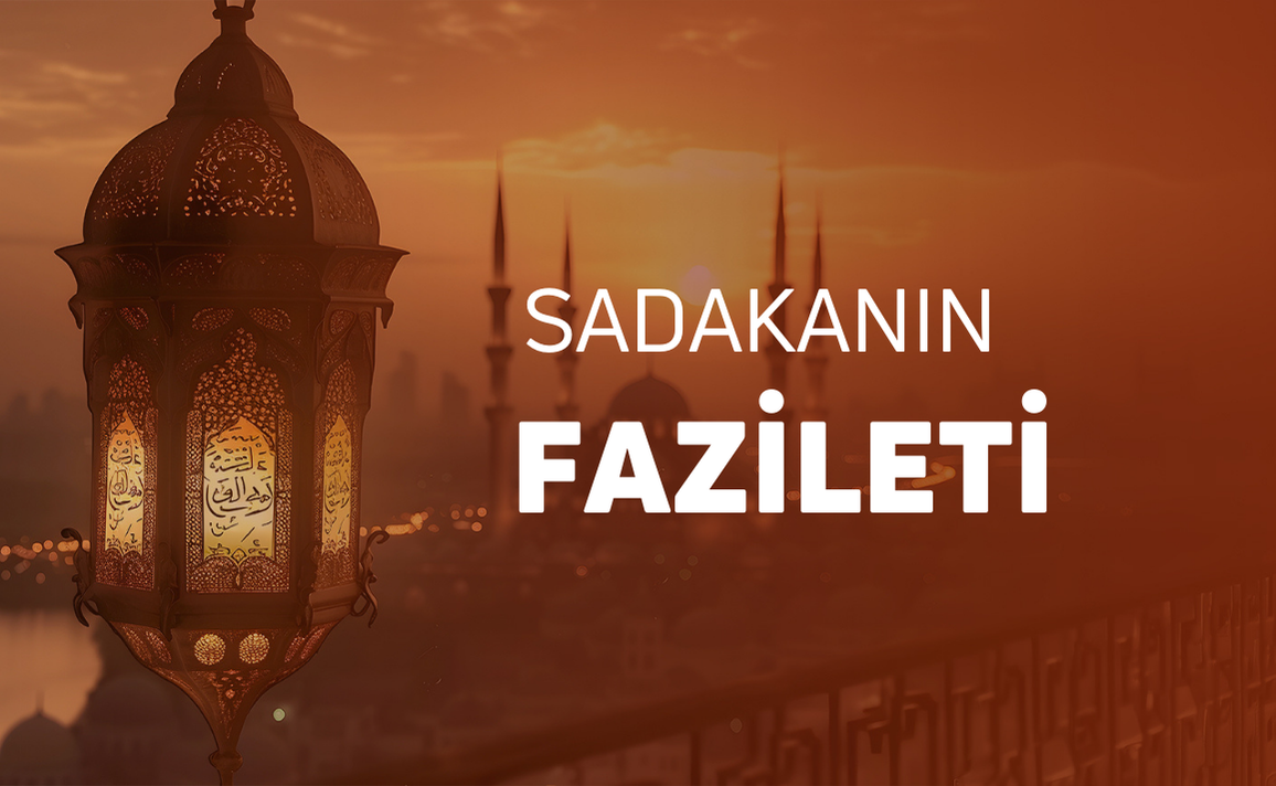 SADAKANIN FAZİLETİ