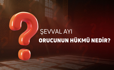 Şevval ayı orucunun hükmü nedir?